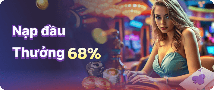 Nạp đầu Thưởng 68%